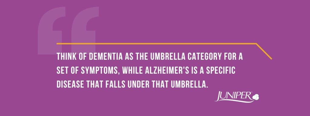 infographic that says 'Think of dementia as the umbrella category for a set of symptoms, while Alzheimer's is a specific disease that falls under that umbrella.'
